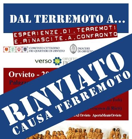 RINVIATO L’INCONTRO “DAL TERREMOTO A………” ORGANIZZATO DAL COMITATO DEI QUARTIERI DI ORVIETO.
