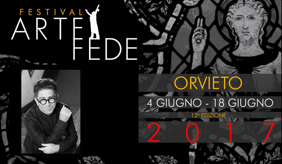 CHIUDE CON UN BILANCIO POSITIVO IL FESTIVAL “ARTE E FEDE” 2017.