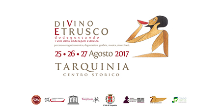 DIVINO ETRUSCO TARQUINIA DAL 25 AL 27 AGOSTO 2017: IL PROGRAMMA.