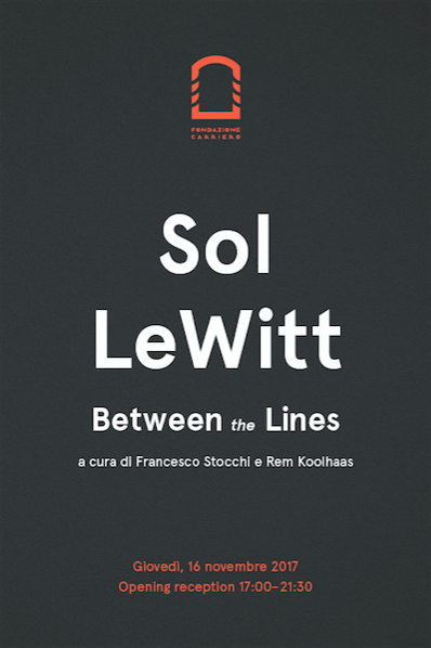 FONDAZIONE CARRIERO – SOL LEWITT BETWEEN THE LINEWS – A CURA DI FRANCESCO STOCCHI E REM KOOLHAAS.