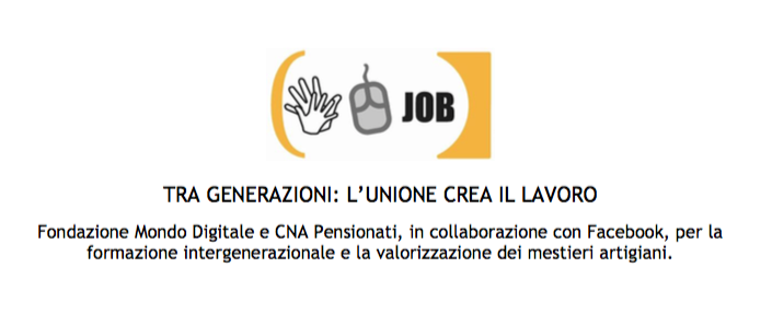 FONDAZIONE MONDO DIGITALE E CNA PENSIONATI, IN COLLABORAZIONE CON FACEBOOK ITALIA, PER LA FORMAZIONE INTERGENERAZIONALE E LA VALORIZZAZIONE DEI MESTIERI ARTIGIANI E DEL MADE IN ITALY.