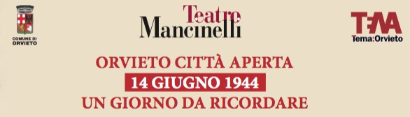 ORVIETO CITTÀ APERTA 14 GIUGNO 1944, UN GIORNO DA RICORDARE.