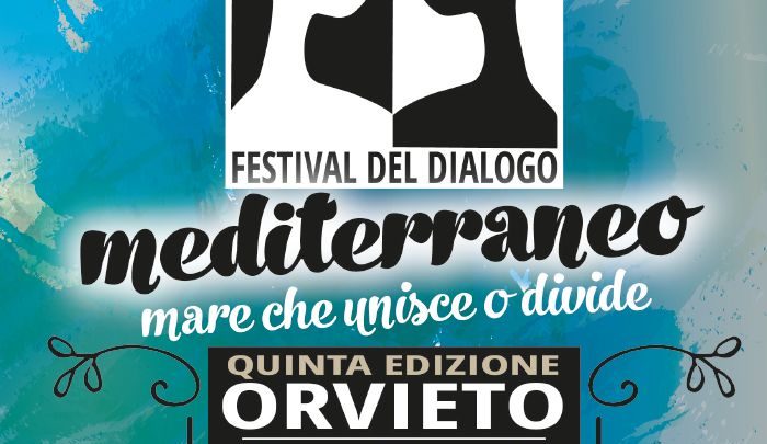 5° “FESTIVAL DEL DIALOGO” AD ORVIETO/PALAZZO DEL CAPITANO DEL POPOLO – 12/14 OTTOBRE.