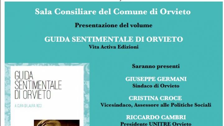 SI PRESENTA IL VOLUME “GUIDA SENTIMENTALE DI ORVIETO” PRODOTTA DAL LABORATORIO DI SCRITTURA CREATIVA DELL’UNITRE.