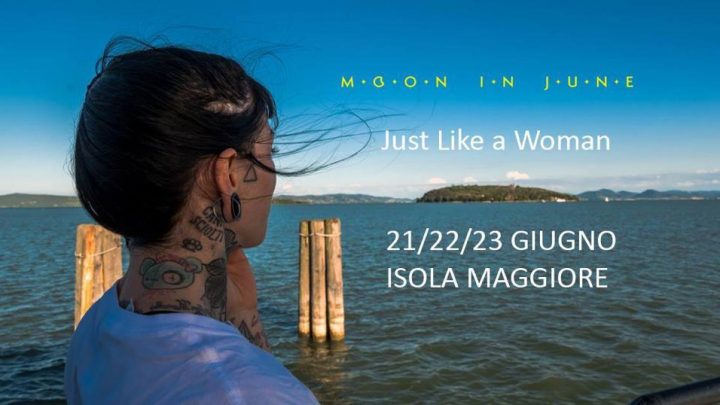 FESTIVAL MOON IN JUNE – ISOLA MAGGIORE (LAGO TRASIMENO) – 21 22 23 GIUGNO 2019