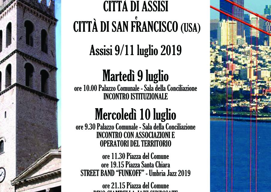 GEMELLAGGIO ASSISI-SAN FRANCISCO (1969-2019) TUTTO PRONTO PER LE CELEBRAZIONI IL PROGRAMMA DELLA TRE GIORNI (9-11 LUGLIO)