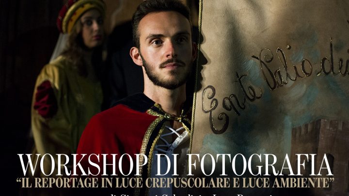 AL VIA LE ISCRIZIONI PER IL WORKSHOP FOTOGRAFICO ALL’INTERNO DEL PALIO DEI QUARTIERI