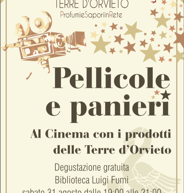 PELLICOLE E PANIERI.  AL CINEMA CON I PRODOTTI DELLE TERRE D’ORVIETO” UN SABATO POMERIGGIO PER SCOPRIRE I GIACIMENTI AGROALIMENTARI DEL TERRITORIO.