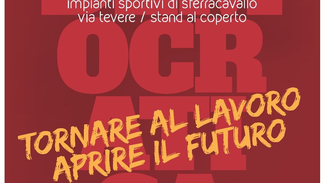 FESTA DEMOCRATICA AD ORVIETO: TORNARE AL LAVORO, APRIRE IL FUTURO!