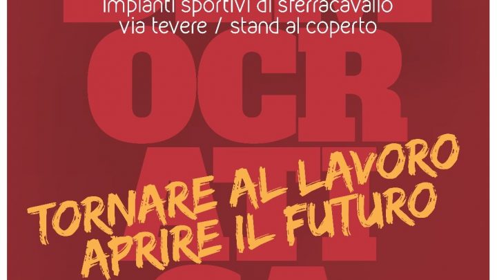 FESTA DEMOCRATICA AD ORVIETO: TORNARE AL LAVORO, APRIRE IL FUTURO!