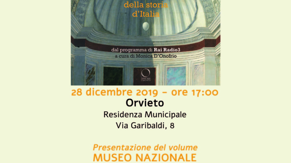 AD ORVIETO LA PRESENTAZIONE DEL VOLUME “MUSEO NAZIONALE. 150 OPERE DELLA STORIA D’ITALIA” A CURA DI MONICA D’ONOFRIO