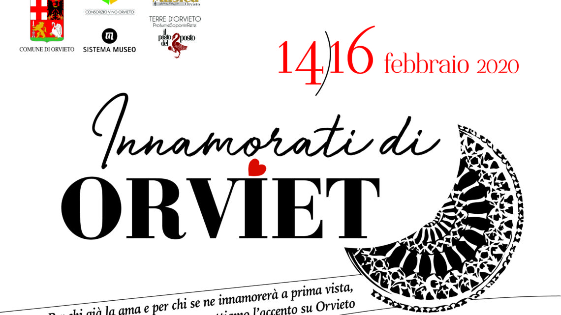 “INNAMORATI DI ORVIETO” 1^ EDIZIONE. ORVIETO, 14-15-16 FEBBRAIO 2020