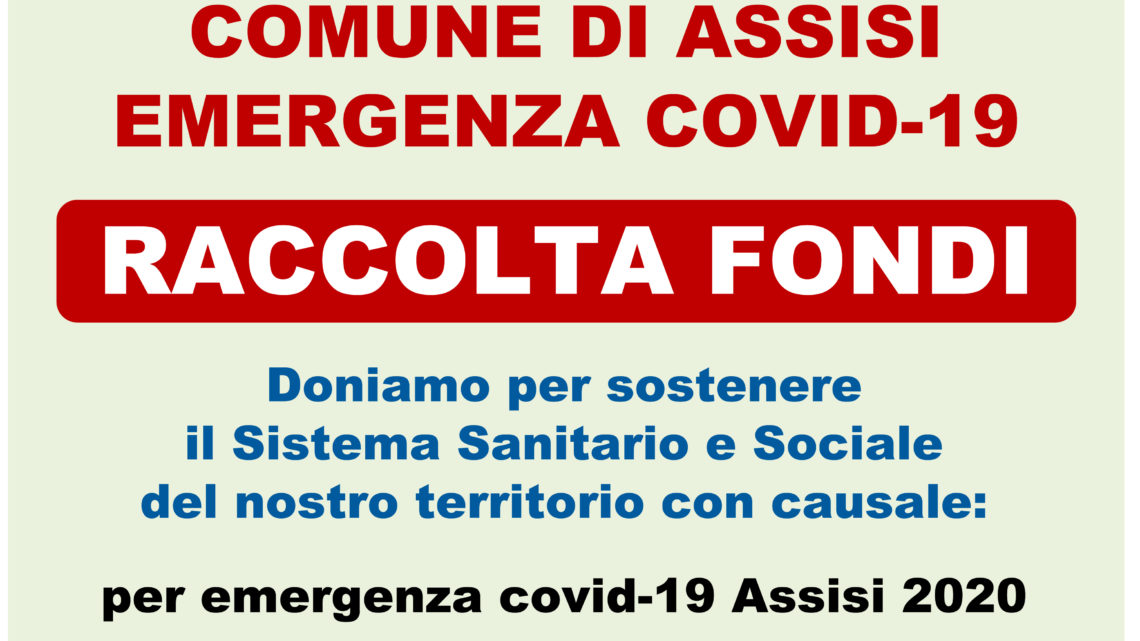 IL COMUNE DI ASSISI LANCIA UNA RACCOLTA  DI FONDI DA DESTINARE ALL’EMERGENZA COVID-19  IL SINDACO, LA GIUNTA E I CONSIGLIERI ATTIVANO UN CONTO CORRENTE  