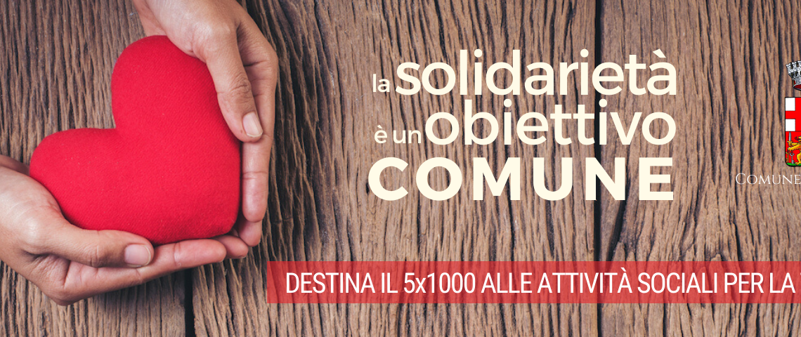 IL 5 X 1000 AL TUO COMUNE: AL VIA LA CAMPAGNA “LA SOLIDARIETÀ È UN OBIETTIVO COMUNE”