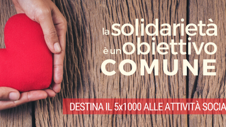 IL 5 X 1000 AL TUO COMUNE: AL VIA LA CAMPAGNA “LA SOLIDARIETÀ È UN OBIETTIVO COMUNE”