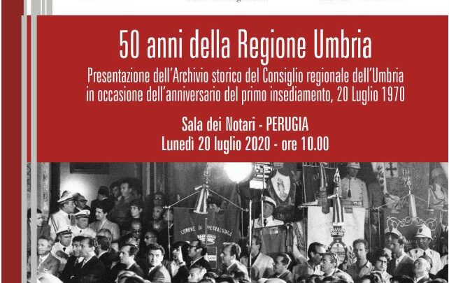 50° REGIONE UMBRIA: PRESENTAZIONE ARCHIVIO STORICO – LUNEDÌ 20 LUGLIO ORE 10, SALA DEI NOTARI (PERUGIA). EVENTO A CURA DI ISUC, ASSEMBLEA LEGISLATIVA E SOPRINTENDENZA