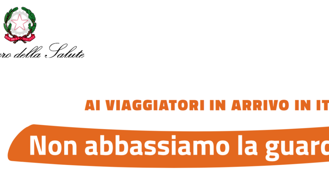 “NON ABBASSIAMO LA GUARDIA! / DON’T LET YOUR GUARD DOWN!” – CAMPAGNA INFORMATIVA DEL MINISTERO DELLA SALUTE