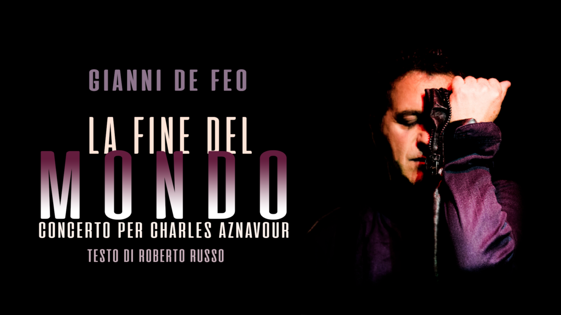 CALVI FESTIVAL  2020: GIANNI DE FEO IN SCENA CON “LA FINE DEL MONDO”.CONCERTO PER CHARLES AZNAVOUR