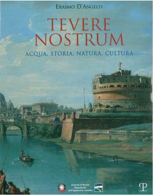 TEVERE NOSTRUM: VERSO IL PARCO NAZIONALE DEL GRANDE FIUME  VIE D’ACQUA E DI TERRA