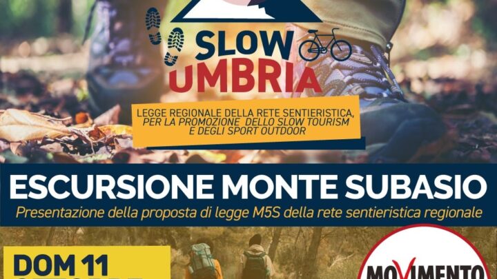 SLOW UMBRIA: “RETE SENTIERISTICA, TURISMO E SPORT OUTDOOR” – DOMENICA 11 OTTOBRE, SUL MONTE SUBASIO, PRESENTAZIONE DELLA PROPOSTA DI LEGGE DI DE LUCA (M5S)