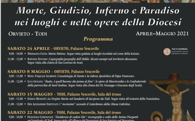 “MORTE, GIUDIZIO, INFERNO E PARADISO NEI LUOGHI E NELLE OPERE DELLA DIOCESI” (ORVIETO E TODI, APRILE-MAGGIO 2021)  NUOVO APPUNTAMENTO CON I RELATORI MONS. PASQUALE IACOBONE E IL DOTT.LUCA GIULIANI