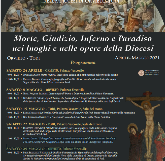 “MORTE, GIUDIZIO, INFERNO E PARADISO NEI LUOGHI E NELLE OPERE DELLA DIOCESI” (ORVIETO E TODI, APRILE-MAGGIO 2021)  NUOVO APPUNTAMENTO CON I RELATORI MONS. PASQUALE IACOBONE E IL DOTT.LUCA GIULIANI
