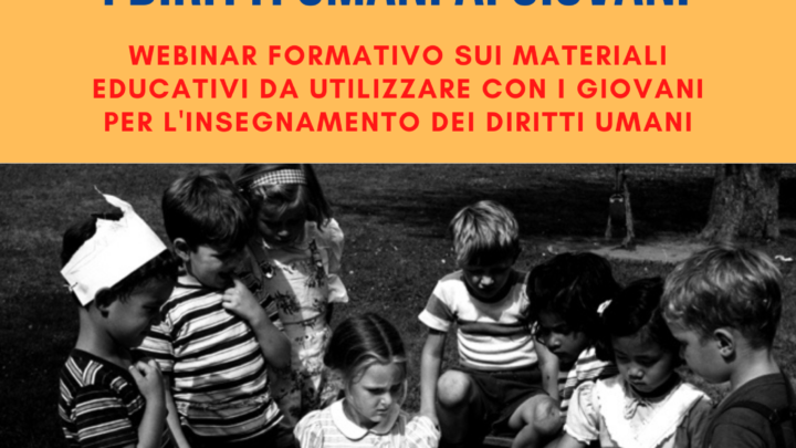 COME INSEGNARE AI GIOVANI I DIRITTI UMANI WEBINAR INFORMATIVO E DI FORMAZIONE PER EDUCATORI, GENITORI ED INSEGNANTI.