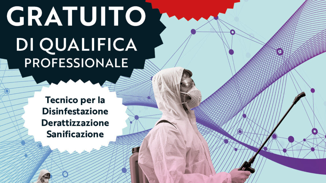“TECNICO PER LA DISINFESTAZIONE, DERATTIZZAZIONE E SANIFICAZIONE” – GIOVEDÌ 17 GIUGNO IL WEBINAR DI PRESENTAZIONE DEL CORSO GRATUITO CON TIROCINIO RETRIBUITO, CHE PREVEDE IL RILASCIO DEL CERTIFICATO DI QUALIFICAZIONE PROFESSIONALE AI SENSI DEL SISTEMA CERTUM