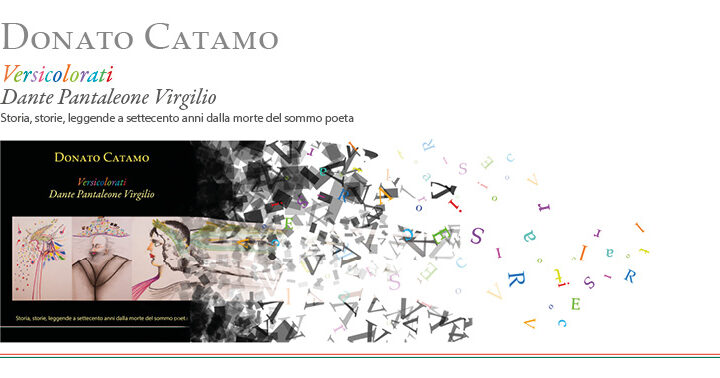 NEI SOTTERRANEI DEL DUOMO MOSTRA DELL’ARTISTA DONATO CATAMO “VERSI COLORATI: DANTE, PANTALEONE, VIRGILIO – STORIA, STORIE, LEGGENDE A 700 ANNI DALLA MORTE DEL SOMMO POETA”