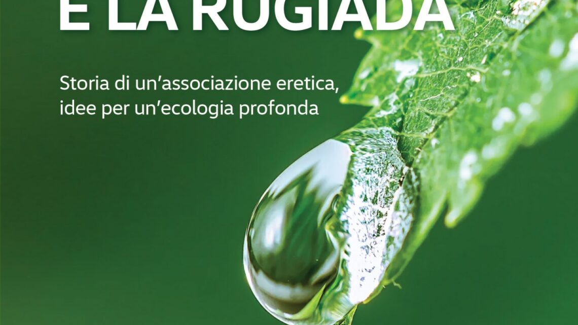 LAZIO – SARÀ PRESENTATO NEL FINE SETTIMANA IL LIBRO “LA TERRA E LA RUGIADA” DI SANDRO MARANO, CHE RACCONTA LA NASCITA E L’ATTIVITÀ DELL’ASSOCIAZIONE AMBIENTALISTA FARE VERDE. EVENTI A CIVITAVECCHIA, ROMA, TERRACINA E FROSINONE.