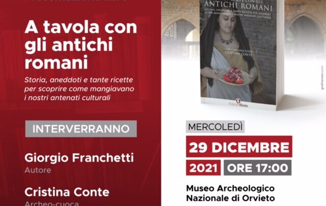 PRESENTAZIONE DEL SAGGIO “A TAVOLA CON GLI ANTICHI ROMANI”, DEL DIVULGATORE STORICO GIORGIO FRANCHETTI