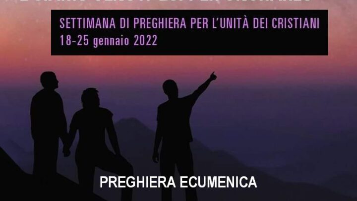 SETTIMANA DI PREGHIERA PER L’UNITA’ DEI CRISTIANI