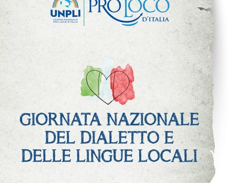 UNIONE NAZIONALE PRO LOCO D’ITALIA: LUNEDÌ 17 LA DECIMA EDIZIONE DELLA “GIORNATA NAZIONALE DEL DIALETTO E DELLE LINGUE LOCALI
