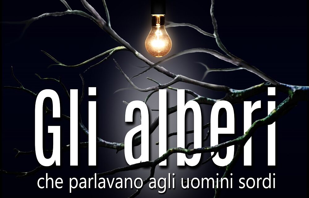 “GLI ALBERI CHE PARLAVANO AGLI UOMINI SORDI”, DEBUTTA A LUGNANO IN TEVERINA  IL NUOVO SPETTACOLO DI MASSIMO MANINI.