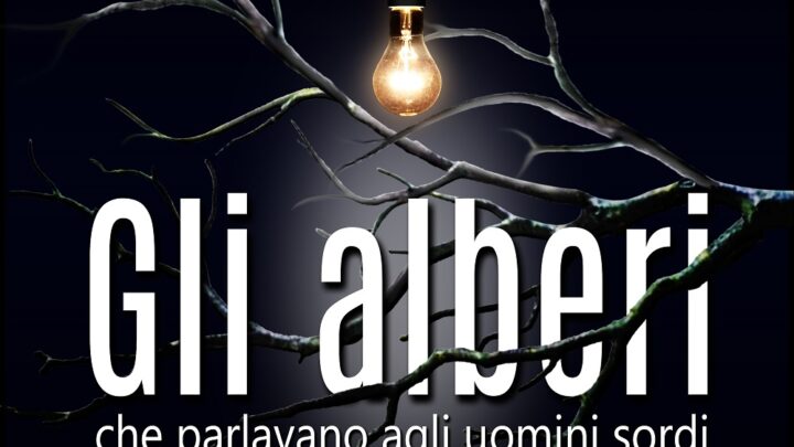 “GLI ALBERI CHE PARLAVANO AGLI UOMINI SORDI”, DEBUTTA A LUGNANO IN TEVERINA  IL NUOVO SPETTACOLO DI MASSIMO MANINI.