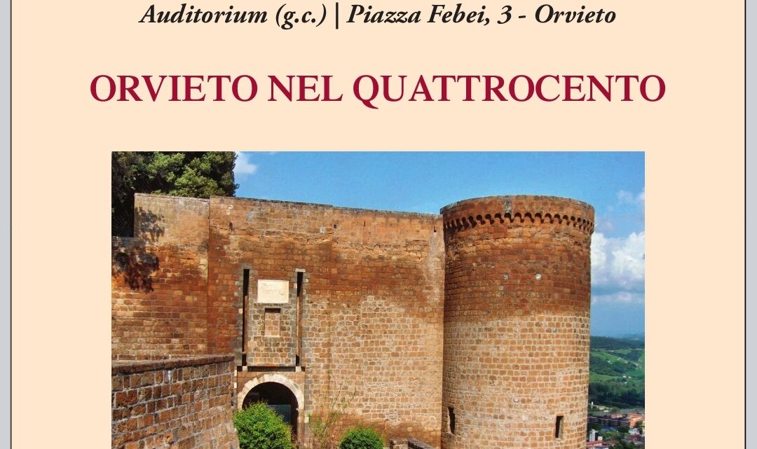 CONFERENZA ISAO DEL DOTTOR ANTONIO SANTILLI, 20 MAGGIO, SEDE FONDAZIONE CRO: ORVIETO NEL QUATTROCENTO.