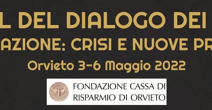 DAL 3 AL 6 MAGGIO AL VIA LA 9^ EDIZIONE DEL FESTIVAL DEL DIALOGO SUL TEMA “GLOBALIZZAZIONE: CRISI E NUOVE PROSPETTIVE”.