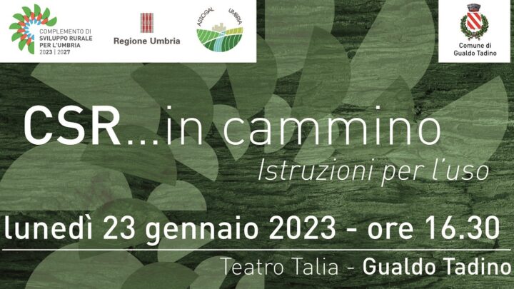 “CSR…IN CAMMINO”, LUNEDÌ 23 GENNAIO A GUALDO TADINO UN NUOVO APPUNTAMENTO DEL CICLO DI INCONTRI ORGANIZZATO DA ASSESSORATO ALL’AGRICOLTURA E GAL SULLE OPPORTUNITÀ DEL COMPLEMENTO DI SVILUPPO RURALE 2023-2027