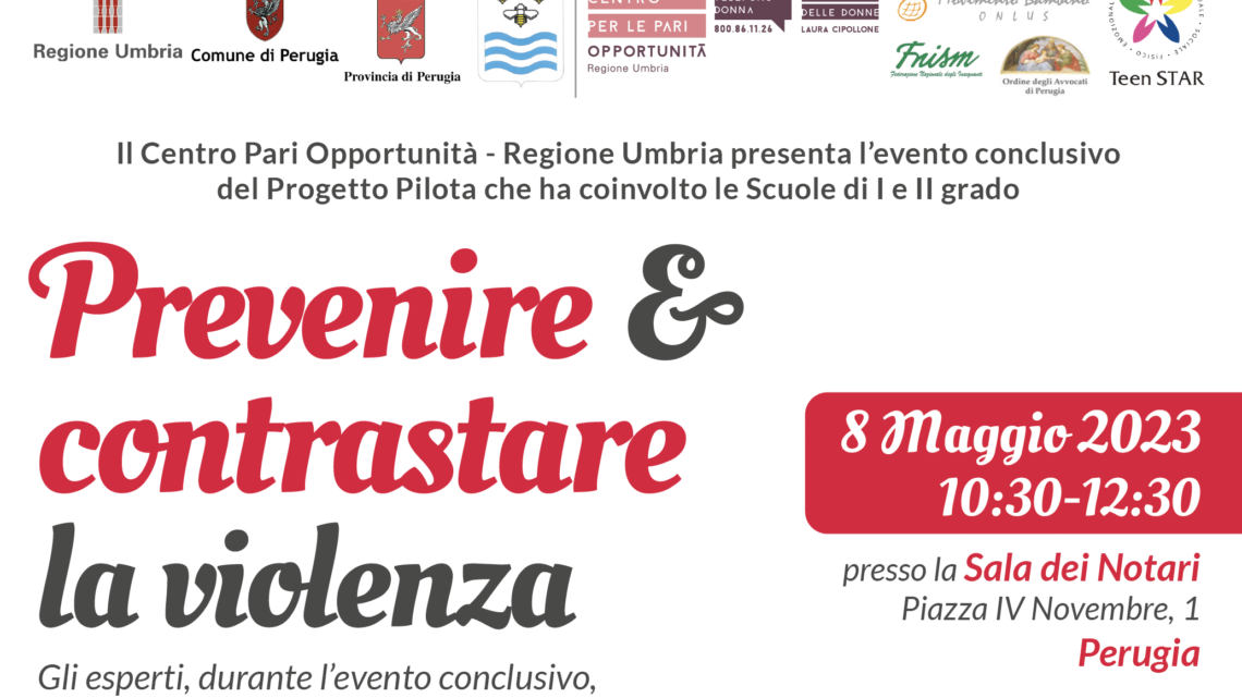PROGETTO “PREVENIRE E CONTRASTARE LA VIOLENZA” RIVOLTO A SCUOLE UMBRE, LUNEDÌ 8 MAGGIO EVENTO CONCLUSIVO A PERUGIA SU RISULTATI E PROSPETTIVE