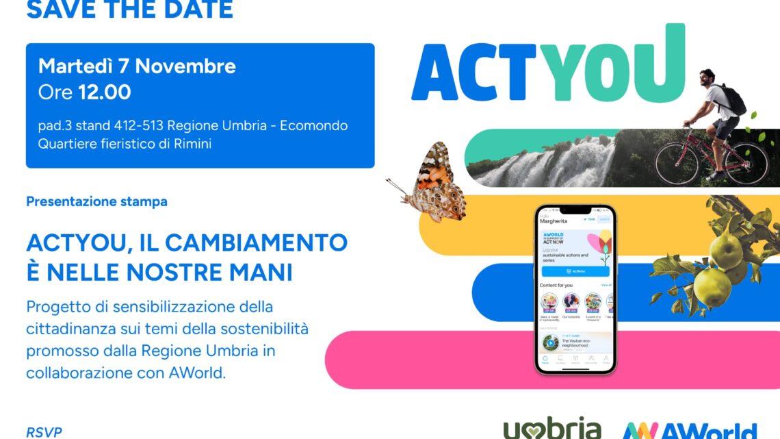 AMBIENTE, “ACT YOU, IL CAMBIAMENTO È NELLE NOSTRE MANI”: REGIONE UMBRIA E AWORLD LANCIANO UN PROGETTO PER PROMUOVERE LA SOSTENIBILITÀ E LA PARTECIPAZIONE CIVICA