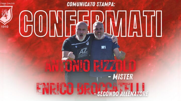 ANTONIO RIZZOLO CONFERMATO ALLENATORE PER LA PROSSIMA STAGIONE, CON LUI ANCHE IL SUO SECONDO ENRICO BROCCATELLI