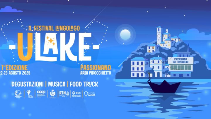 ULAKE, IL PRIMO FESTIVAL LUNGOLAGO  VENERDÌ 22 E SABATO 23 AGOSTO A PASSIGNANO SUL TRASIMENO LA DUE GIORNI  TRA CANTINE, BIRRIFICI ARTIGIANALI E FOOD TRUCK UMBRI PER DEGUSTAZIONI VISTA LAGO.